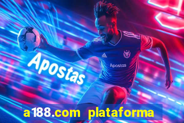 a188.com plataforma de jogos